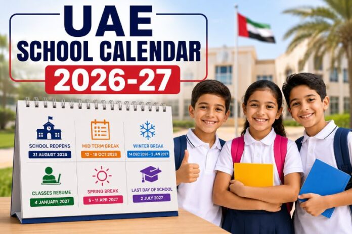 UAE School Calendar 2026 to 2027: Term Dates, Holidays and School Reopening Dates
